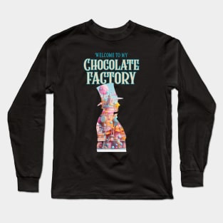 Welcome to my Chocolate Factory Long Sleeve T-Shirt